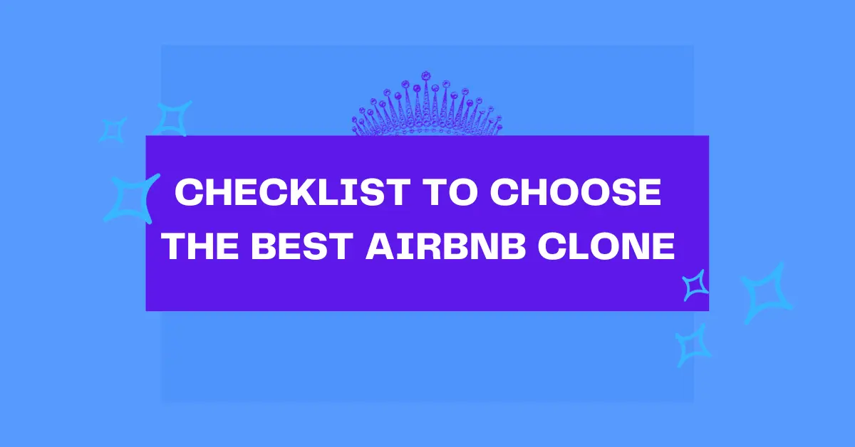 Checklist to Choose the Best Airbnb Clone - Appysa