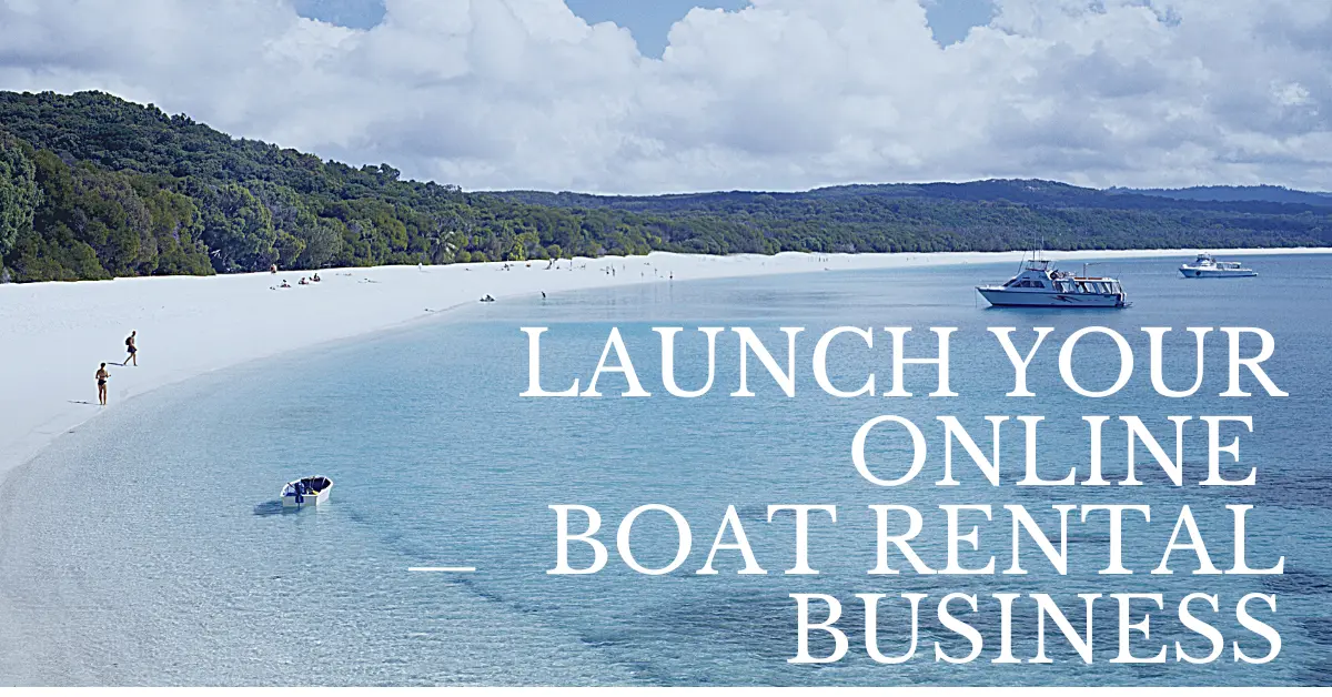 Launch your online boat rental business