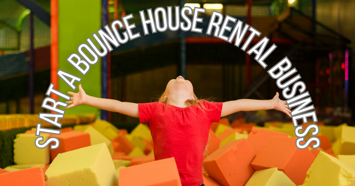 Start A Bounce House Rental Business