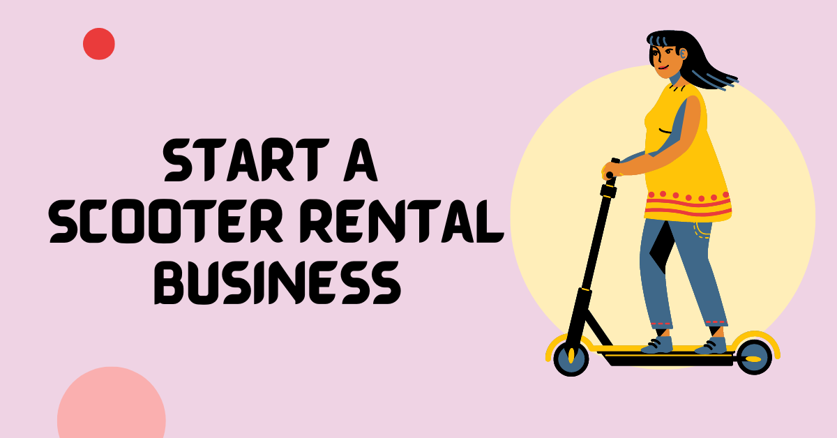 Start a scooter rental business