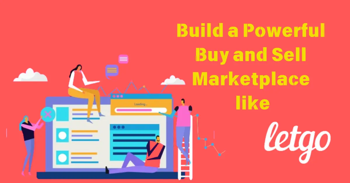 Build a Powerful Buy and Sell Marketplace like Letgo
