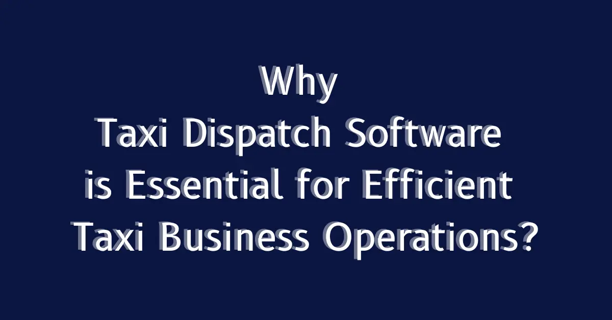 Taxi Dispatch Software